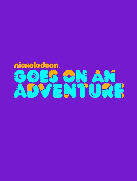 Nickelodeon Goes on an Adventure