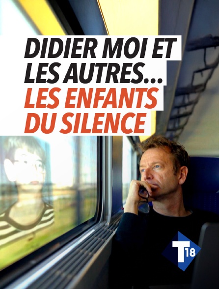 T18 - Didier moi et les autres... les enfants du silence