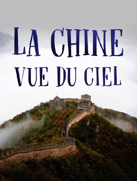 La Chine vue du ciel