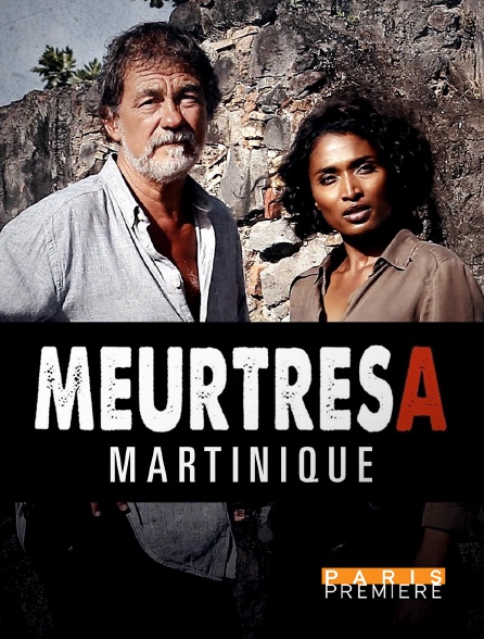 Paris Première - Meurtres en Martinique