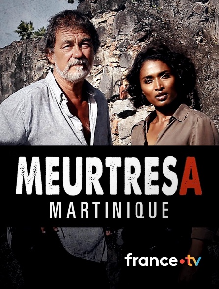 france.tv - Meurtres en Martinique