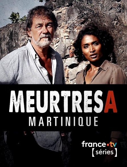 France TV Séries - Meurtres en Martinique