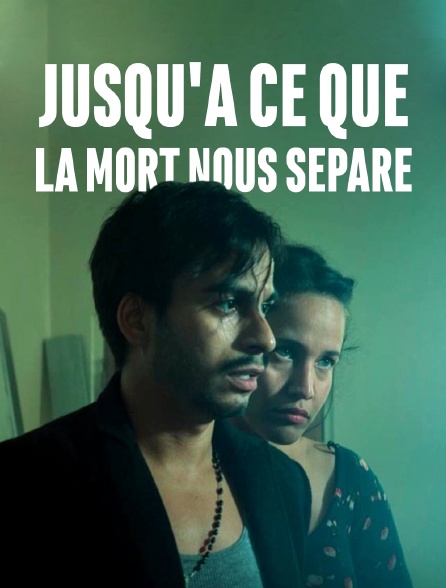 Jusqu'à ce que la mort nous sépare