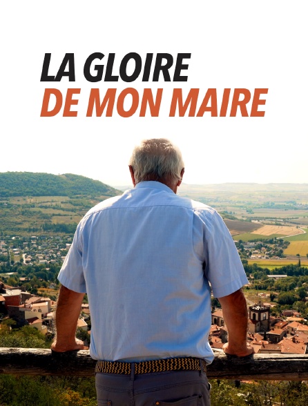 La gloire de mon maire