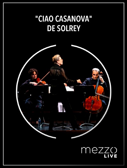 Mezzo Live HD - "Ciao Casanova" de Solrey