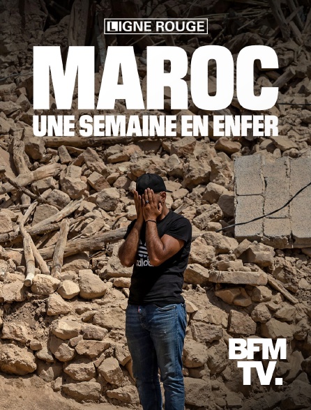 BFMTV - Maroc, une semaine en enfer