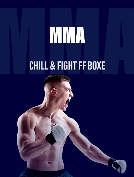 MMA, Chill & Fight FF Boxe - MMA