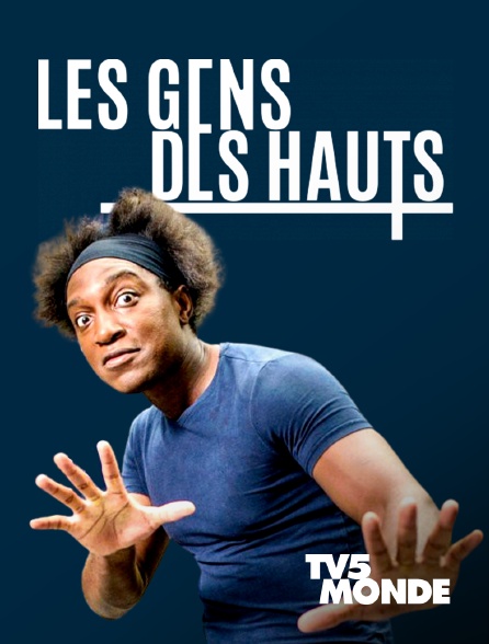 TV5MONDE - Les gens des Hauts