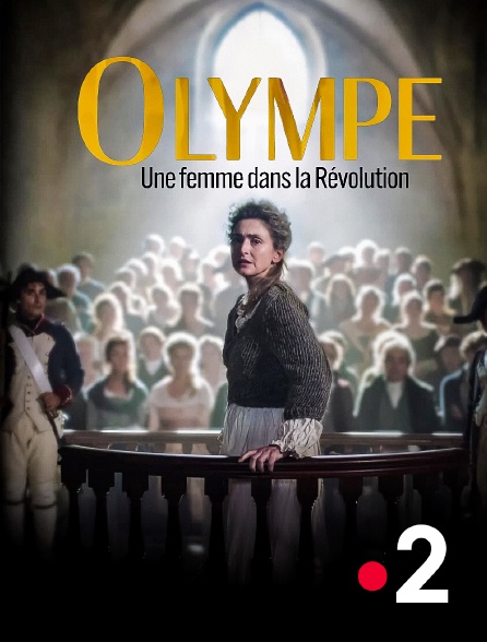 France 2 - Olympe, une femme dans la Révolution