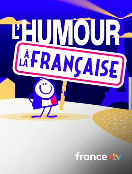 france.tv - L'humour à la française en replay