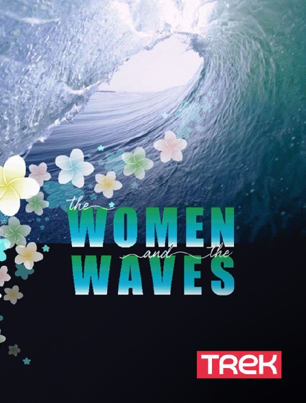 Trek - The Women and the Waves