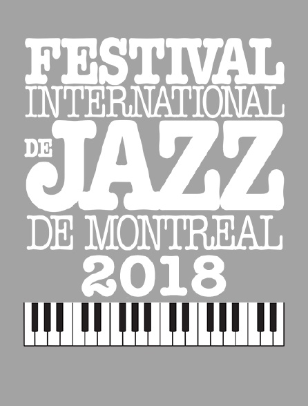Festival international de jazz de Montréal 2018