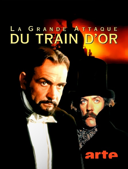 Arte - La grande attaque du train d'or