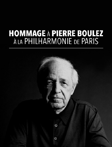 Hommage à Pierre Boulez à la Philharmonie de Paris