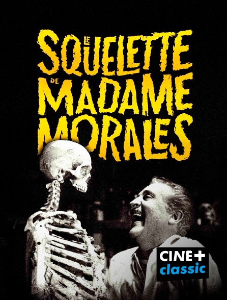 CINE+ Classic - Le squelette de Mme Morales