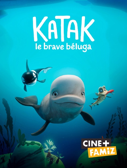 Ciné+ Famiz - Katak, le brave béluga