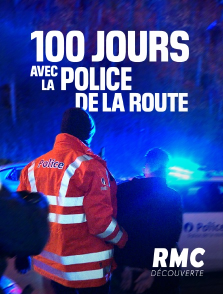RMC Découverte - 100 jours avec la police de la route