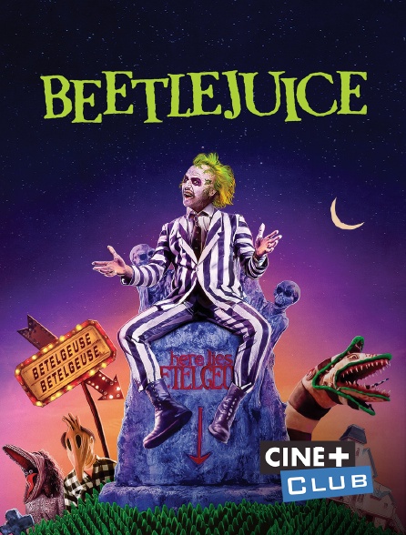 Ciné+ Club - Beetlejuice