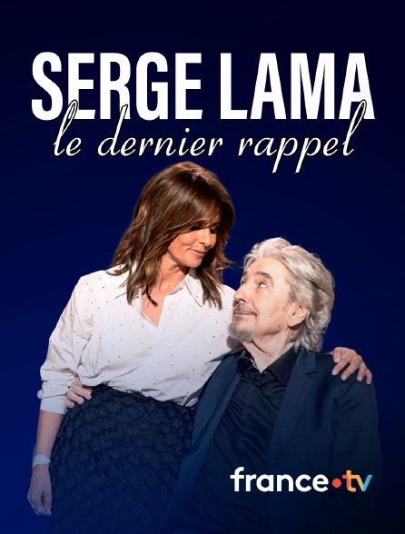 france.tv - Serge Lama, le dernier rappel