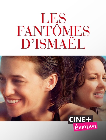 Ciné+ Emotion - Les fantômes d'Ismaël