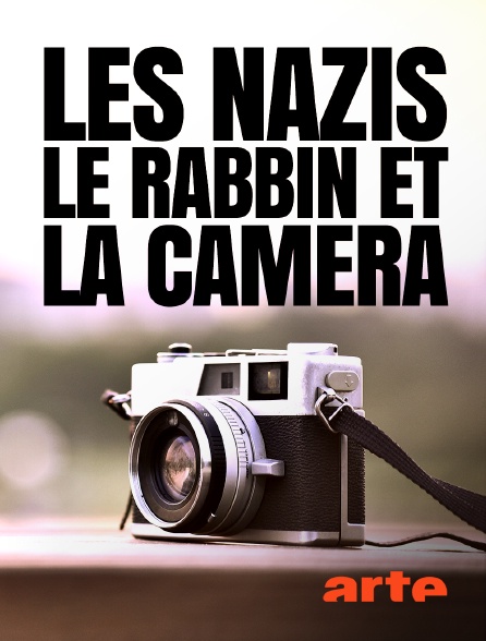 Arte - Les nazis, le rabbin et la caméra