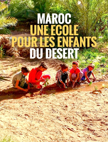 Maroc, une école pour les enfants du désert