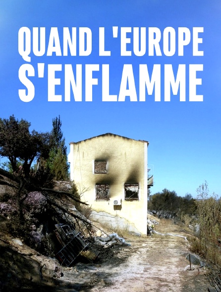 Quand l'Europe s'enflamme