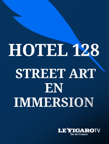 Le Figaro TV Île-de-France - Hotel 128, street art en immersion