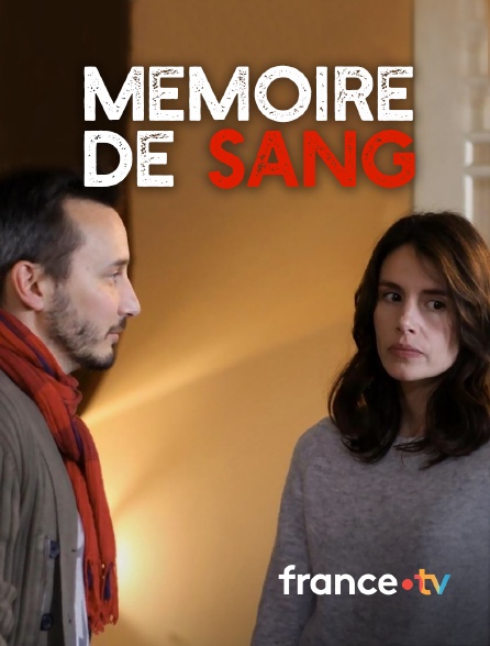 france.tv - Mémoire de sang
