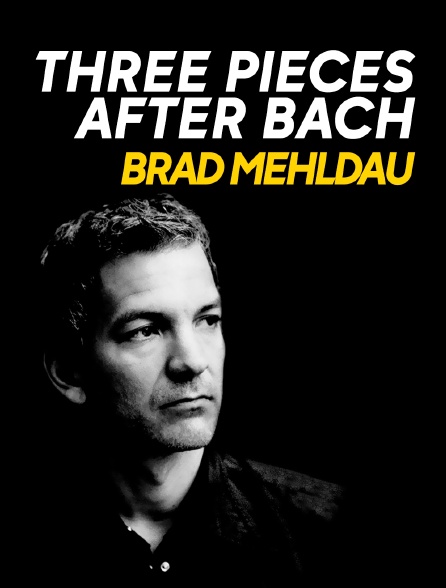 Three Pieces after Bach, Brad Mehldau
