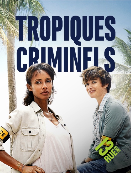13EME RUE - Tropiques criminels