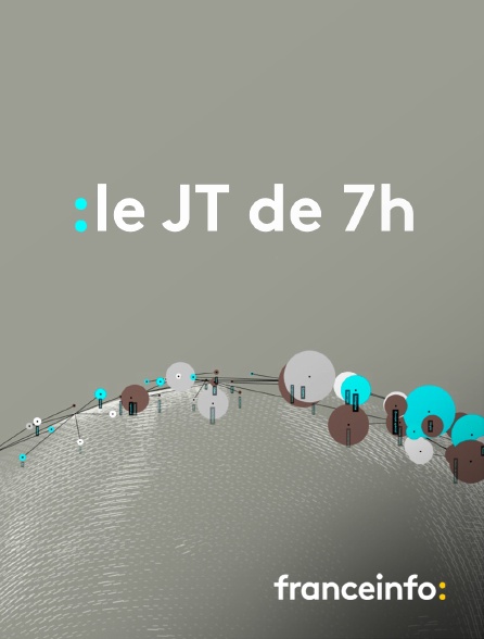 franceinfo: - Le JT de 7h