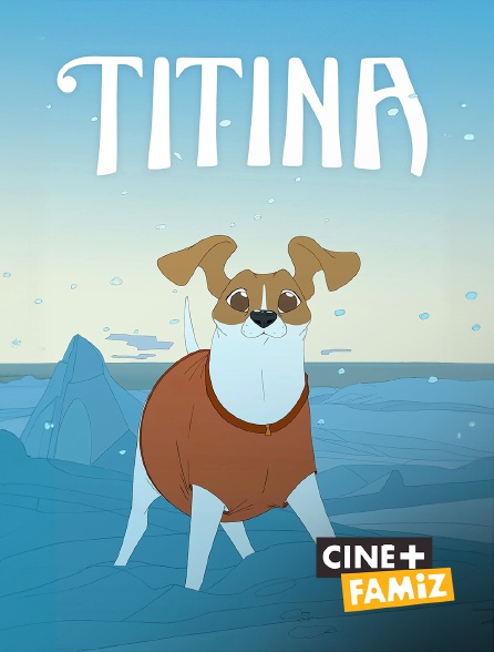 Ciné+ Famiz - Titina