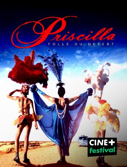 CINE+ Festival - Priscilla, folle du désert en replay