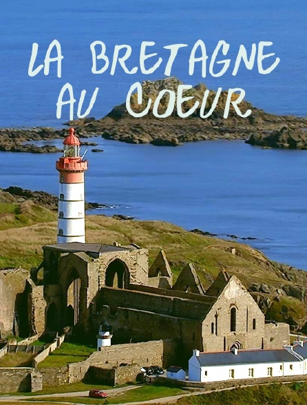 La Bretagne au coeur en streaming gratuit