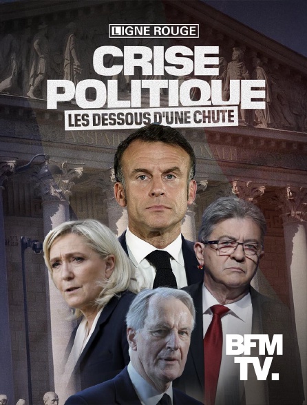 BFMTV - Crise politique : les dessous d'une chute