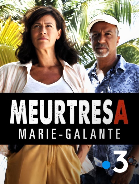 France 3 - Meurtres à Marie-Galante