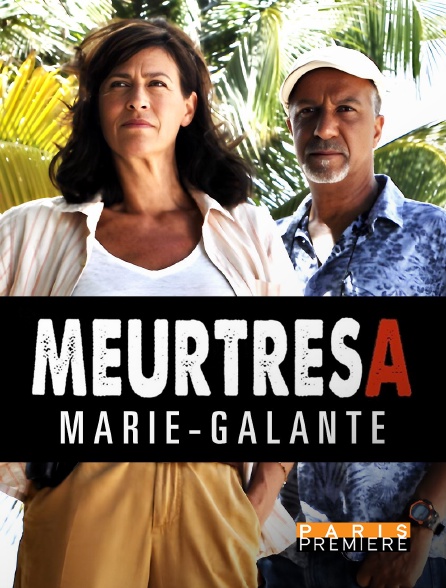 Paris Première - Meurtres à Marie-Galante