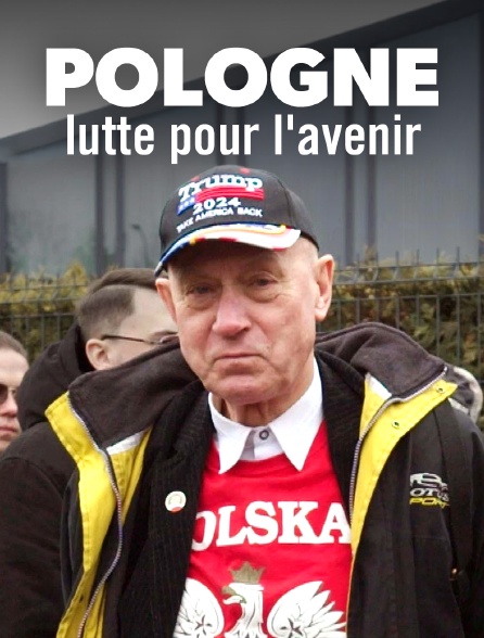 Pologne, lutte pour l'avenir