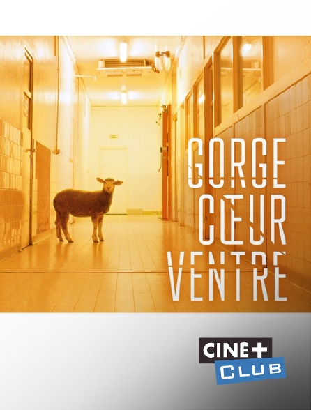 Ciné+ Club - Gorge coeur ventre