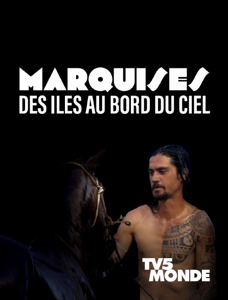 TV5MONDE - Marquises, des îles au bord du ciel