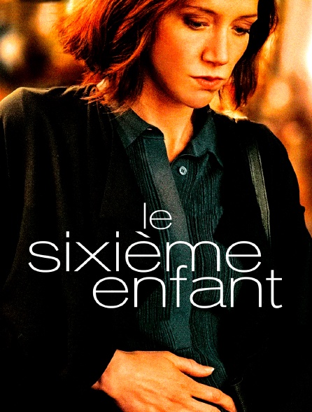 Le sixième enfant