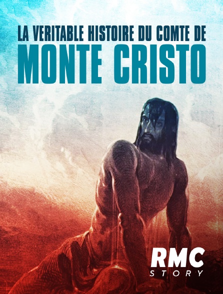 RMC Story - La véritable histoire du comte de Monte Cristo