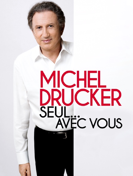 Michel Drucker Seul Avec Vous En Streaming Molotov Tv