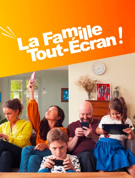 La famille Tout-Ecran