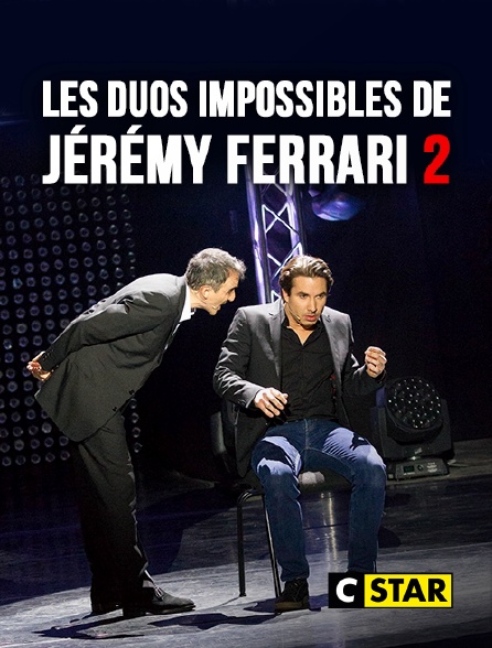 CSTAR - Les duos impossibles de Jérémy Ferrari