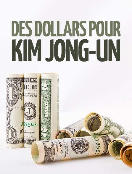 Corée du Nord : Des dollars pour Kim Jong-un