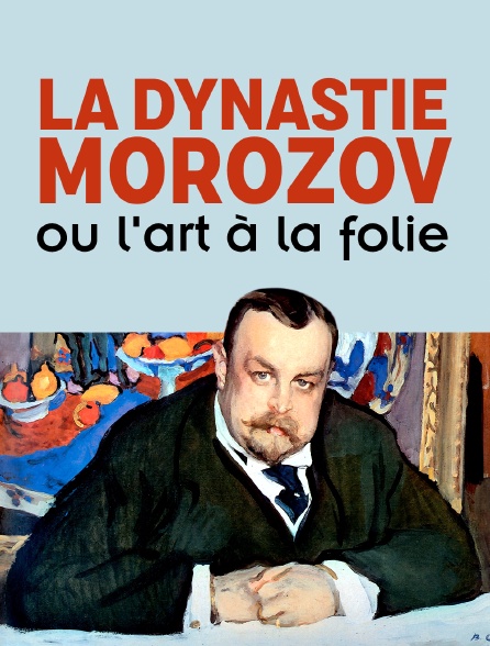 La dynastie Morozov ou l'art à la folie
