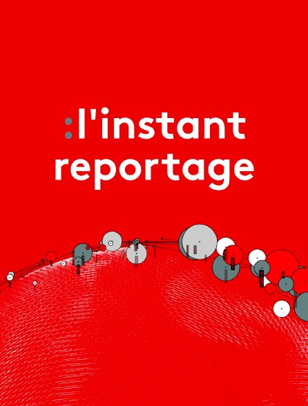 L'instant reportage