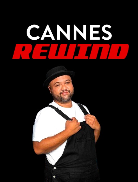 Cannes Rewind